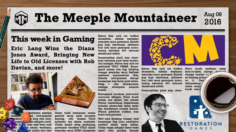This Week in Gaming – Eric Lang Wins the Diana Jones Award, New Life to Old Licenses with Rob Daviau, New Cool Mini or Not Branding, and more!