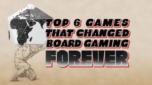 Top 6 Games that Changed Board Gaming Forever thumbnail