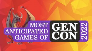 The 22 Most Anticipated Games of Gen Con 2022 thumbnail