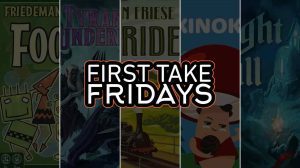 First Take Friday – Fool!, Tyrants of the Underdark, Free Ride, Kinoko, Knight Fall thumbnail