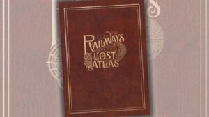 Railways of the Lost Atlas Game Review thumbnail