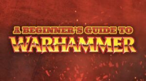 A Beginner’s Guide to Warhammer Tabletop Gaming thumbnail
