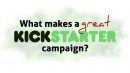 What makes a good Kickstarter campaign?