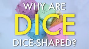 Why are dice, dice shaped? thumbnail